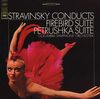 Stravinsky Conducts Firebird Suite / Petrushka Suite