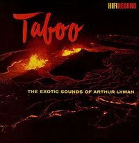 Taboo: The Exotic Sounds of Arthur Lyman