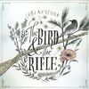 The Bird & the Rifle