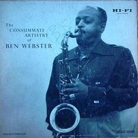 The Consummate Artistry of Ben Webster