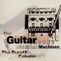 The Guitar and Other Machines