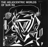 The Heliocentric Worlds of Sun Ra