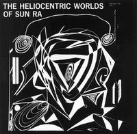 The Heliocentric Worlds of Sun Ra