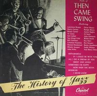 The History of Jazz, Vol. 3: Then Came Swing