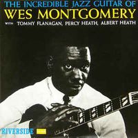 The Incredible Jazz Guitar Of Wes Montgomery