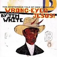 The Mysterious Tale of How I Shouted Wrong-Eyed Jesus!