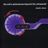 The Orb's Adventures Beyond the Ultraworld