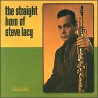 The Straight Horn of Steve Lacy