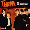 Them: Featuring Here Comes the Night