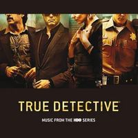True Detective: Music From the HBO Series