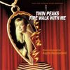 Twin Peaks - Fire Walk With Me (Music From The Motion Picture Soundtrack)