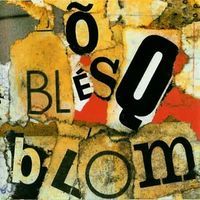 Õ Blésq Blom