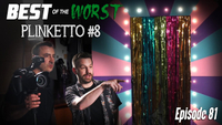 Best of the Worst: Plinketto #8