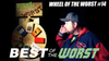 Best of the Worst: Wheel of the Worst #14