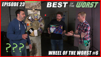 Best of the Worst: Wheel of the Worst #6