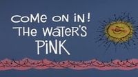 Come On In! The Water's Pink