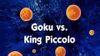 Goku vs. King Piccolo