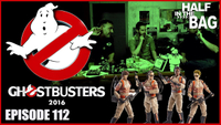 Half in the Bag Episode 112: Ghostbusters (2016)
