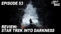 Half in the Bag Episode 53: Star Trek Into Darkness