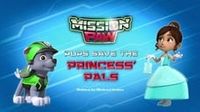Mission PAW: Pups Save the Princess' Pals