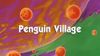 Penguin Village
