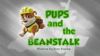 Pups and the Beanstalk
