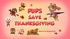 Pups Rescue Thanksgiving