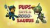 Pups Save a Robo-Saurus