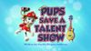 Pups Save a Talent Show