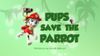 Pups Save the Parrot