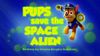 Pups Save the Space Alien