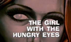 The Girl With the Hungry Eyes