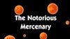 The Notorious Mercenary