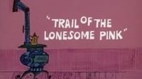 Trail of the Lonesome Pink