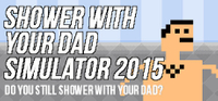 Shower With Your Dad Simulator 2015