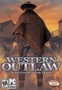 Western Outlaw: Wanted Dead or Alive