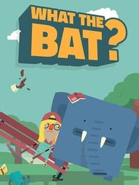 What the Bat?