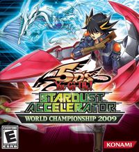 Yu-Gi-Oh! 5D's Stardust Accelerator: World Championship 2009