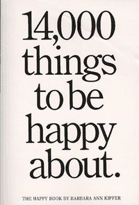 14,000 Things to Be Happy About: The Happy Book