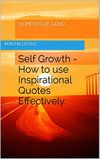 30 Pieces of Gold: Self Growth - How to use Inspirational Quotes Effectively.