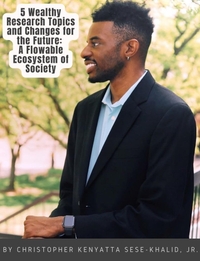 5 Wealthy Research Topics and Changes for the Future: A Flowable Ecosystem of Society