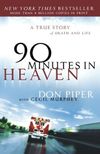 90 Minutes in Heaven: A True Story of Death and Life