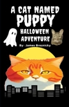 A Cat Named Puppy Halloween Adventure