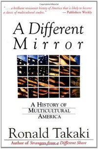 A Different Mirror: A History of Multicultural America