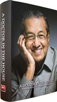 A Doctor in the House: The Memoirs of Tun Dr Mahathir Mohamad