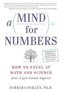 A Mind For Numbers: How to Excel at Math and Science