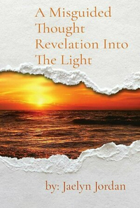 A Misguided Thought: Revelation Into the Light