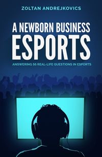 A Newborn Business: Esports