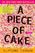 A Piece of Cake