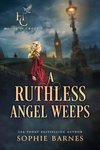 A Ruthless Angel Weeps: House of Croft Series, Book Three